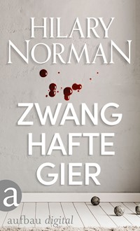 Zwanghafte Gier - Hilary Norman - E-Book