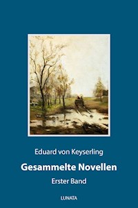 Gesammelte Novellen I - Eduard von Keyserling - E-Book