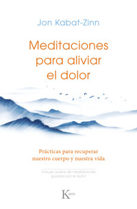 Meditaciones para aliviar el dolor - Jon Kabat-Zinn - E-Book