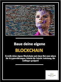 EIGENE Blockchain und Smart Contract's erstellen - Magelan Cyber Security - E-Book