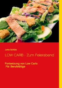 LOW CARB - Zum Feierabend - Jutta Schütz - E-Book