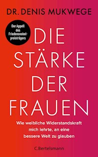 Die Stärke der Frauen - Denis Mukwege - E-Book