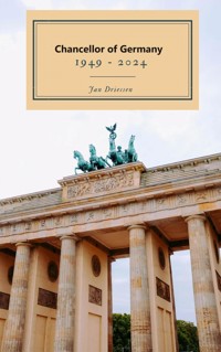 Chancellors of Germany 1949 - 2024 - Jan Driessen - E-Book