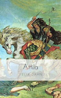 Attila - Felix  Dahn - E-Book