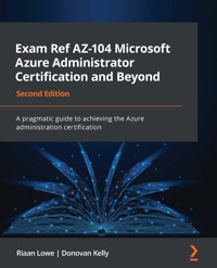 Exam Ref AZ-104 Microsoft Azure Administrator Certification and Beyond - Riaan Lowe - E-Book
