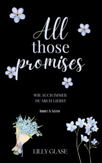 All those promises - Lilly Glase - E-Book