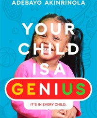 Your Child is a Genuis - Adebayo Akinrinola - E-Book