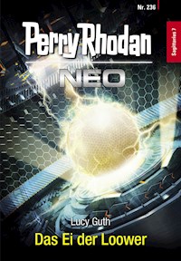 Perry Rhodan Neo 236: Das Ei der Loower - Lucy Guth - E-Book