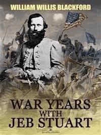 War Years with Jeb Stuart - W. W. Blackford - E-Book