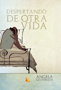 Despertando de otra vida - Angela Giuffrida - E-Book