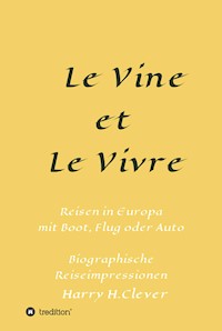 Le Vine et Le Vivre - Harry H.Clever - E-Book