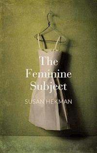 The Feminine Subject - Susan J. Hekman - E-Book