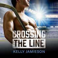 Crossing the Line - A BRAND NEW brother's best friend Hockey Romance for 2025 (Unabridged) - Kelly Jamieson - Hörbuch