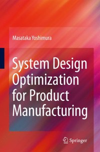 System Design Optimization for Product Manufacturing - Masataka Yoshimura - E-Book