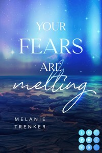 Your Fears Are Melting (Iceland Love 2) - Melanie Trenker - E-Book