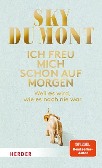 Ich freu mich schon auf morgen - Sky du Mont - E-Book