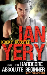 Ian Yery & der Hardcore Absolute Beginner - Kooky Rooster - E-Book