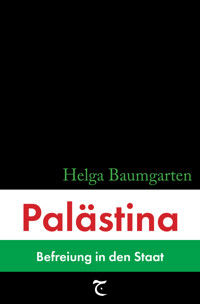 Palästina: Befreiung in den Staat - Helga Baumgarten - E-Book