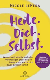 Heile. Dich. Selbst. - Nicole LePera - E-Book