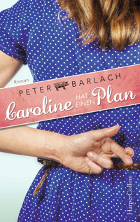 Caroline hat einen Plan - Peter Barlach - E-Book