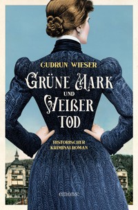 Grüne Mark und Weißer Tod - Gudrun Wieser - E-Book