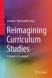 Reimagining Curriculum Studies - Donald S. Blumenfeld-Jones - E-Book