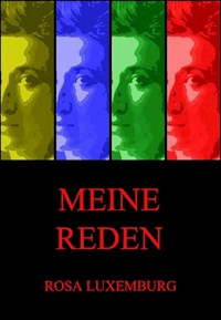 Meine Reden - Rosa Luxemburg - E-Book