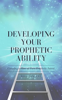Developing Your Prophetic Ability - Bill Vincent - E-Book