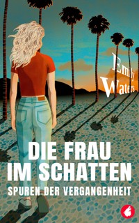 Die Frau im Schatten - Spuren der Vergangenheit - Emily Waters - E-Book