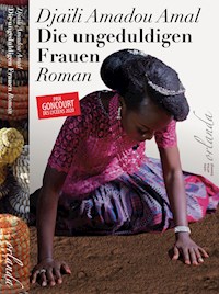 Die ungeduldigen Frauen - Djaïli Amadou Amal - E-Book
