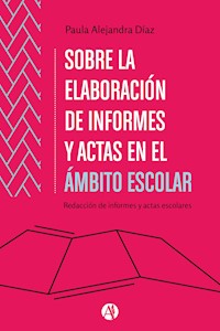 Informes y actas escolares - Paula Alejandra Díaz - E-Book