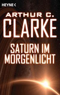Saturn im Morgenlicht - Arthur C. Clarke - E-Book