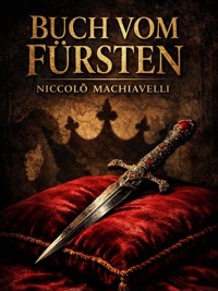 Buch vom Fürsten - Niccolò Machiavelli - E-Book