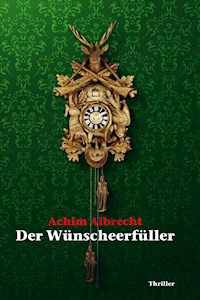 Der Wünscheerfüller - Achim Albrecht - E-Book