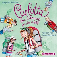 Carlotta: Carlotta - Vom Internat in die Welt - Dagmar Hoßfeld - Hörbuch