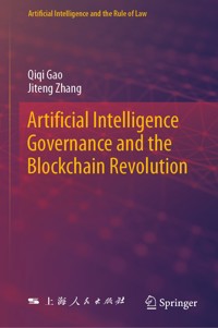 Artificial Intelligence Governance and the Blockchain Revolution - Qiqi Gao - E-Book