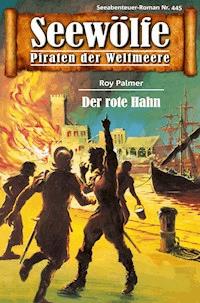 Seewölfe - Piraten der Weltmeere 445 - Roy Palmer - E-Book