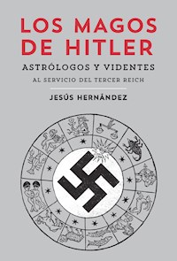 Los magos de Hitler - Jesús Hernández - E-Book