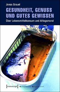 Gesundheit, Genuss und gutes Gewissen - Jonas Grauel - E-Book