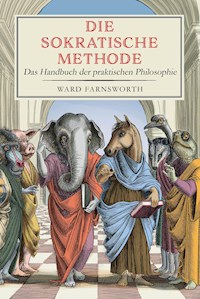 Die sokratische Methode - Ward Farnsworth - E-Book