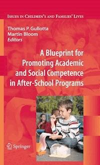 A Blueprint for Promoting Academic and Social Competence in After-School Programs -  - E-Book