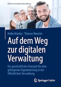 Auf dem Weg zur digitalen Verwaltung - Heike Markus - E-Book