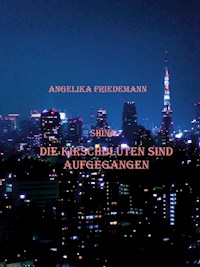 Die Kirschblüten sind aufgegangen - Angelika Friedemann - E-Book