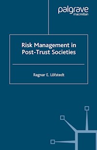 Risk Management in Post-Trust Societies - Ragnar E. Löfstedt - E-Book