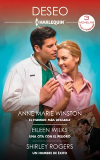 El hombre más deseable - Una cita con el peligro - Un hombre de éxito - Anne Marie Winston - E-Book