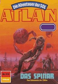 Atlan 616: Das Spinar - Peter Griese - E-Book