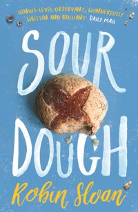 Sourdough - Robin Sloan - E-Book