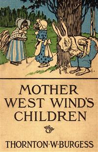 Mother West Wind's Children - Thornton W. Burgess - E-Book