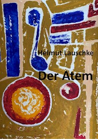 Der Atem - Helmut Lauschke - E-Book