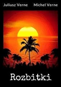 Rozbitki - Juliusz Verne - E-Book
